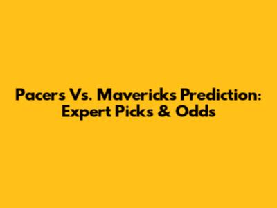 Pacers Vs. Mavericks Prediction: Expert Picks & Odds