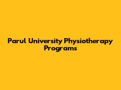Parul University Physiotherapy Programs