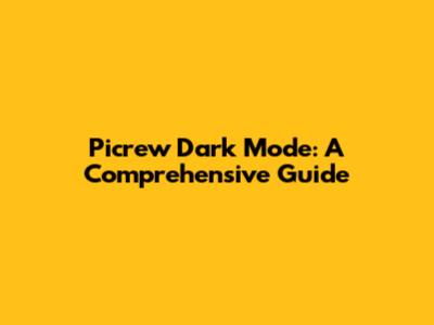 Picrew Dark Mode: A Comprehensive Guide