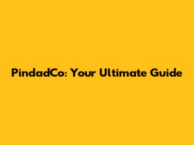 PindadCo: Your Ultimate Guide