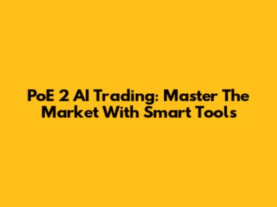 PoE 2 AI Trading: Master The Market With Smart Tools