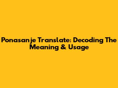 Ponasanje Translate: Decoding The Meaning & Usage