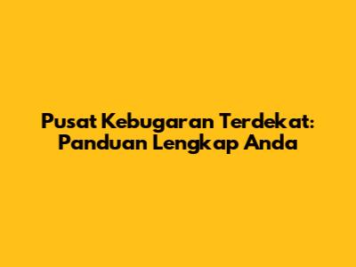 Pusat Kebugaran Terdekat: Panduan Lengkap Anda