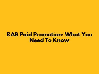 RAB Paid Promotion: What You Need To Know