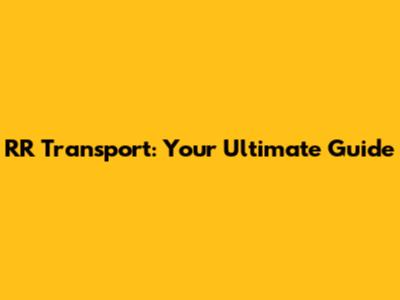 RR Transport: Your Ultimate Guide