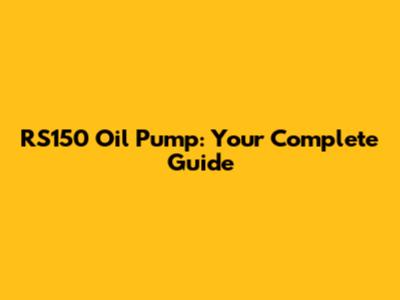 RS150 Oil Pump: Your Complete Guide