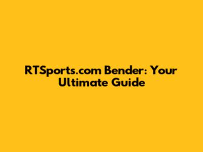 RTSports.com Bender: Your Ultimate Guide