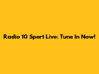 Radio 10 Sport Live: Tune In Now!
