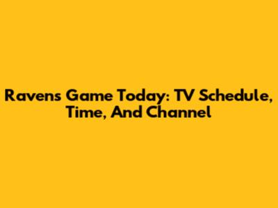 Ravens Game Today: TV Schedule, Time, And Channel