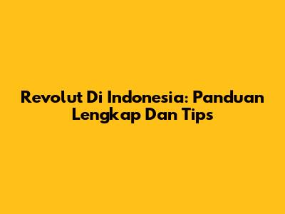 Revolut Di Indonesia: Panduan Lengkap Dan Tips