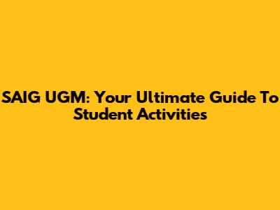 SAIG UGM: Your Ultimate Guide To Student Activities