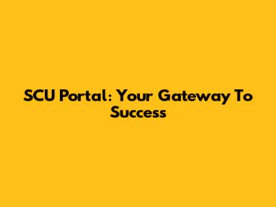 SCU Portal: Your Gateway To Success