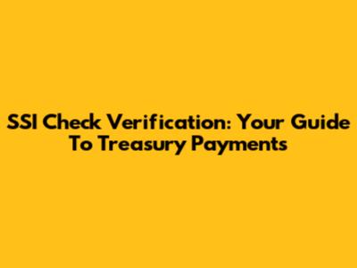 SSI Check Verification: Your Guide To Treasury Payments