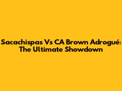 Sacachispas Vs CA Brown Adrogué: The Ultimate Showdown