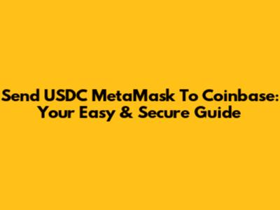 Send USDC MetaMask To Coinbase: Your Easy & Secure Guide