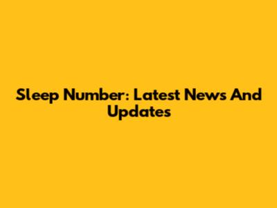 Sleep Number: Latest News And Updates