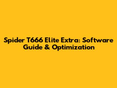 Spider T666 Elite Extra: Software Guide & Optimization