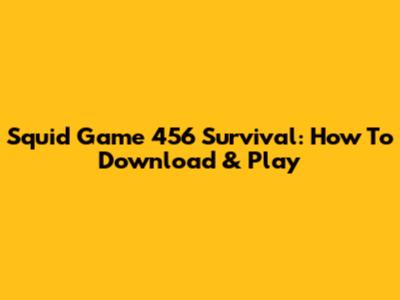 Squid Game 456 Survival: How To Download & Play