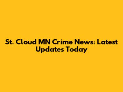 St. Cloud MN Crime News: Latest Updates Today
