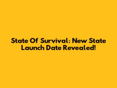 State Of Survival: New State Launch Date Revealed!