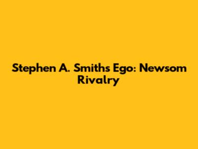Stephen A. Smith's Ego: Newsom Rivalry