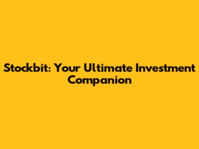 Stockbit: Your Ultimate Investment Companion