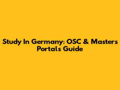 Study In Germany: OSC & Masters Portals Guide