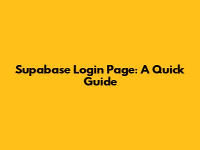 Supabase Login Page: A Quick Guide
