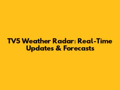TV5 Weather Radar: Real-Time Updates & Forecasts