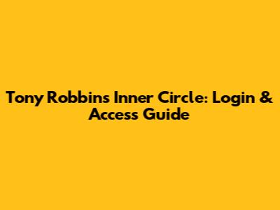Tony Robbins Inner Circle: Login & Access Guide