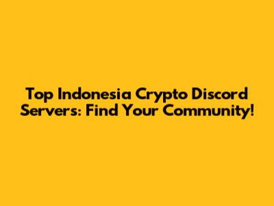 Top Indonesia Crypto Discord Servers: Find Your Community!