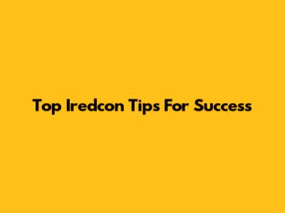 Top Iredcon Tips For Success