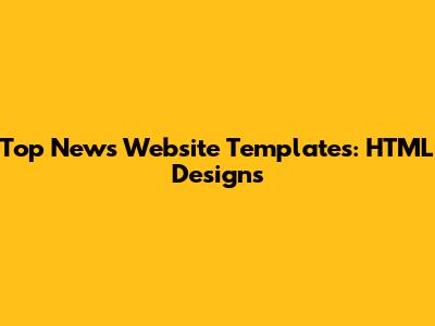 Top News Website Templates: HTML Designs