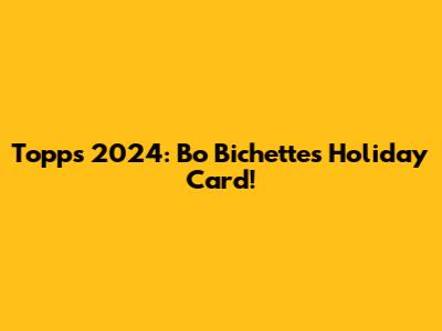 Topps 2024: Bo Bichette's Holiday Card!