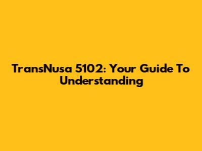 TransNusa 5102: Your Guide To Understanding