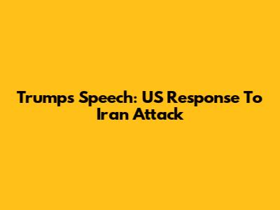 Trump's Speech: US Response To Iran Attack