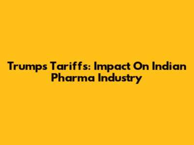 Trump's Tariffs: Impact On Indian Pharma Industry