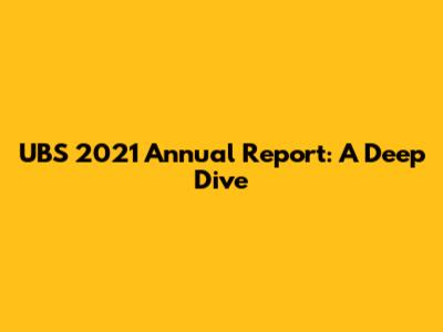 UBS 2021 Annual Report: A Deep Dive