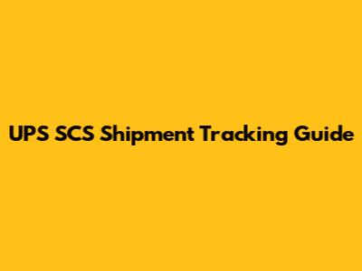 UPS SCS Shipment Tracking Guide