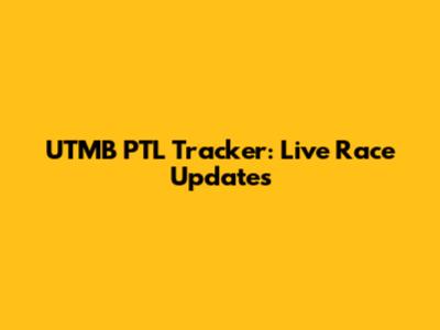UTMB PTL Tracker: Live Race Updates
