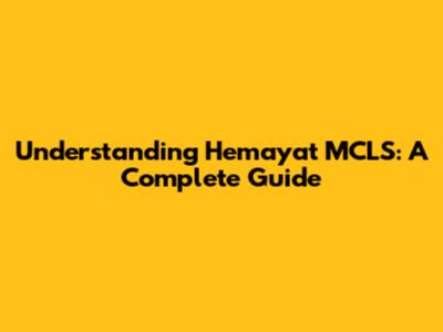 Understanding Hemayat MCLS: A Complete Guide