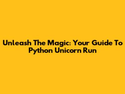 Unleash The Magic: Your Guide To Python Unicorn Run
