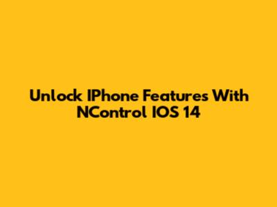 Unlock IPhone Features With NControl IOS 14