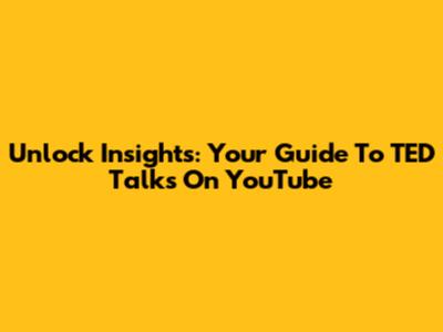 Unlock Insights: Your Guide To TED Talks On YouTube