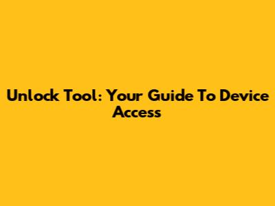 Unlock Tool: Your Guide To Device Access