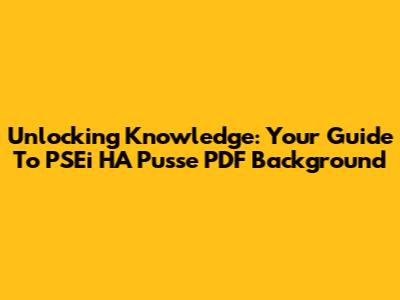 Unlocking Knowledge: Your Guide To PSEi HA Pusse PDF Background