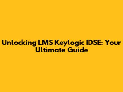 Unlocking LMS Keylogic IDSE: Your Ultimate Guide