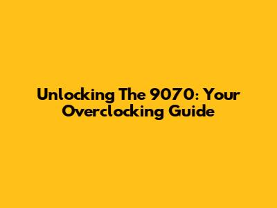Unlocking The 9070: Your Overclocking Guide