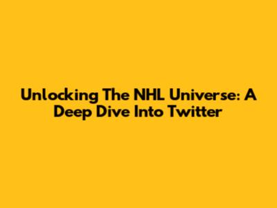 Unlocking The NHL Universe: A Deep Dive Into Twitter