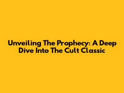Unveiling 'The Prophecy': A Deep Dive Into The Cult Classic